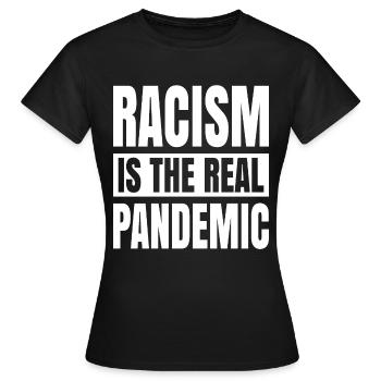 Le racisme est la véritable pandémie - T-shirt Femme - noir - Devant - AI Model Female 172 dark (172cm)