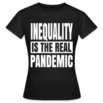 L’inégalité est la véritable pandémie - T-shirt Femme - noir - Devant - AI Model Female 172 dark (172cm)