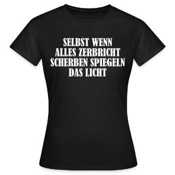 Selbst Wenn Alles Zebricht Motivations Zitat - Frauen T-Shirt - Schwarz - Vorne - AI Model Female 172 dark (172cm)