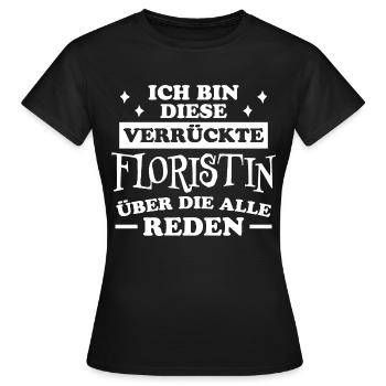 Floristin Witz Spruch Floristik Floristin Geschenk - Frauen T-Shirt - Schwarz - Vorne - AI Model Female 172 dark (172cm)