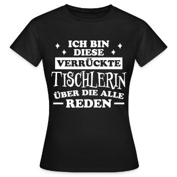 Tischlerin Spruch Schreinerin Tischlerin Geschenk - Frauen T-Shirt - Schwarz - Vorne - AI Model Female 172 dark (172cm)