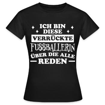 Fußballerin Spruch Lustiges Fußballerin Geschenk - Frauen T-Shirt - Schwarz - Vorne - AI Model Female 172 dark (172cm)