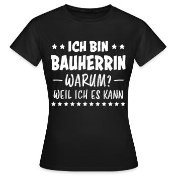 Bauherrin Spruch Bauherr Lustig Bauherrin Geschenk - Frauen T-Shirt - Schwarz - Vorne - AI Model Female 172 dark (172cm)