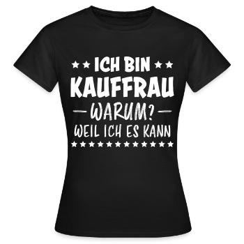Kauffrau Spruch Verkäuferin Fun Kauffrau Geschenk - Frauen T-Shirt - Schwarz - Vorne - AI Model Female 172 dark (172cm)
