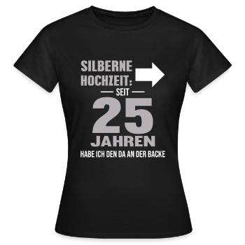 Seit 25 Jahren Habe Ich Den Da An Der Backe - Frauen T-Shirt - Schwarz - Vorne - AI Model Female 172 dark (172cm)