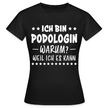 Podologin Spruch Fußpflegerin Podologin Geschenk - Frauen T-Shirt - Schwarz - Vorne - AI Model Female 172 dark (172cm)