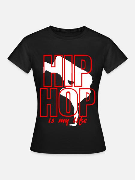 hip hop is my life - T-shirt Femme - noir
