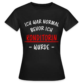 Konditorin Lustiger Spruch Torten Backen Geschenk - Frauen T-Shirt - Schwarz - Vorne - AI Model Female 172 dark (172cm)