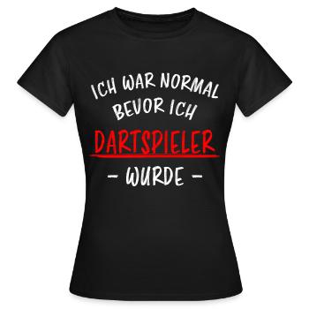 Dartspielerin Witz Spruch Darts Dartpfeil Geschenk - Frauen T-Shirt - Schwarz - Vorne - AI Model Female 172 dark (172cm)