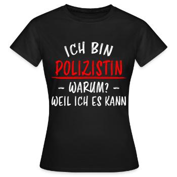 Polizistin Lustige Spruch Polizei Sprüche Geschenk - Frauen T-Shirt - Schwarz - Vorne - AI Model Female 172 dark (172cm)
