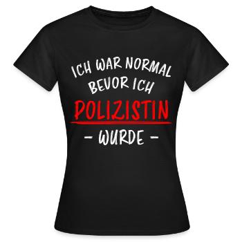 Polizistin Lustige Spruch Polizei Sprüche Geschenk - Frauen T-Shirt - Schwarz - Vorne - AI Model Female 172 dark (172cm)
