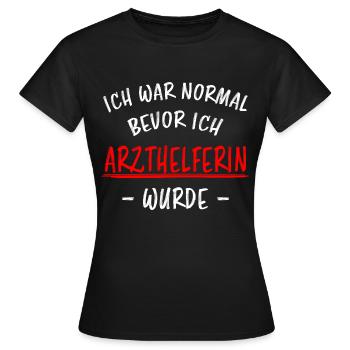 Arzthelferin Beruf Lustiger Spruch Arzt Geschenk - Frauen T-Shirt - Schwarz - Vorne - AI Model Female 172 dark (172cm)