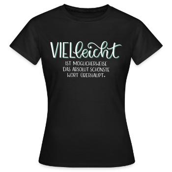 Vielleicht - Frauen T-Shirt - Schwarz - Vorne - AI Model Female 172 dark (172cm)