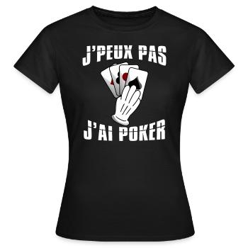 J'peux pas j'ai poker. Humour fans de poker - T-shirt Femme - noir - Devant - AI Model Female 172 dark (172cm)