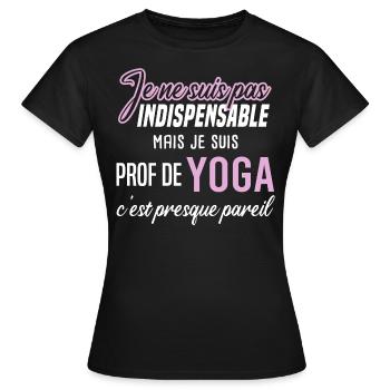 Je ne suis pas indispensable Humour prof de yoga - T-shirt Femme - noir - Devant - AI Model Female 172 dark (172cm)
