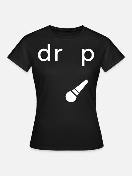 Drop the Microphone - Frauen T-Shirt - Schwarz