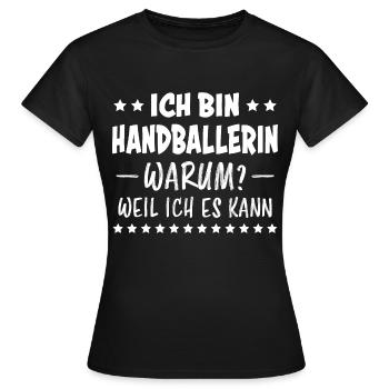 Handballerin Spruch Lustiges Handballerin Geschenk - Frauen T-Shirt - Schwarz - Vorne - AI Model Female 172 dark (172cm)