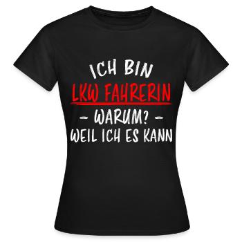 LKW Fahrerin Fun Spruch Lastwagenfahrerin Geschenk - Frauen T-Shirt - Schwarz - Vorne - AI Model Female 172 dark (172cm)
