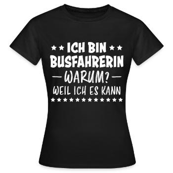 Busfahrerin Spruch Lustiges Busfahrerin Geschenk - Frauen T-Shirt - Schwarz - Vorne - AI Model Female 172 dark (172cm)