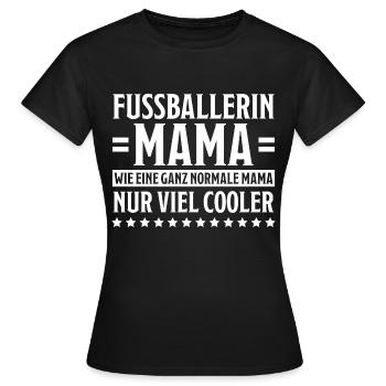 Fußballerin Spruch Lustiges Fußballerin Geschenk - Frauen T-Shirt - Schwarz - Vorne - AI Model Female 172 dark (172cm)