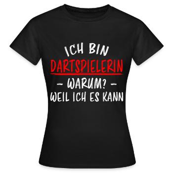 Dartspielerin Witz Spruch Darts Dartpfeil Geschenk - Frauen T-Shirt - Schwarz - Vorne - AI Model Female 172 dark (172cm)