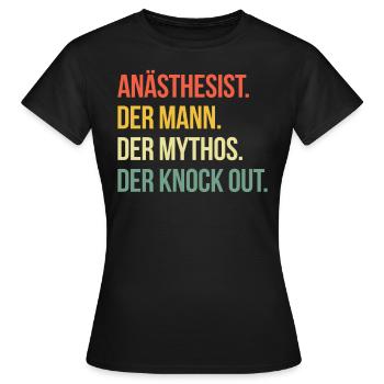 Anästhesist. Der Mann. Der Mythos. Der Knock Out. - Frauen T-Shirt - Schwarz - Vorne - AI Model Female 172 dark (172cm)