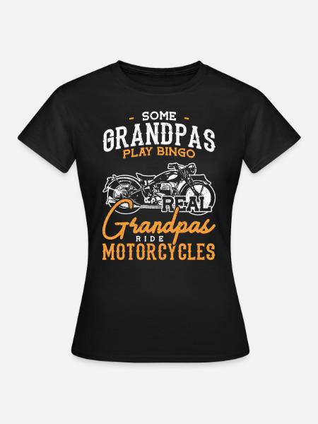 Biker Real Grandpas Ride Motorcycles Grandpa - Women's T-Shirt - black