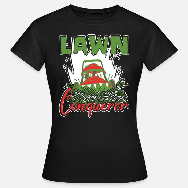 Lawn Mower Lawn Conqueror Lawn Care - Women's T-Shirt - black