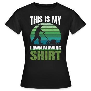 Ceci est mon entretien de pelouse de chemise de tonte de pelouse - T-shirt Femme - noir - Devant - AI Model Female 172 dark (172cm)
