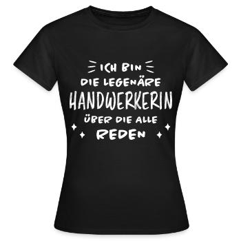 Handwerkerin Lustiger Spruch Heimwerkerin Geschenk - Frauen T-Shirt - Schwarz - Vorne - AI Model Female 172 dark (172cm)
