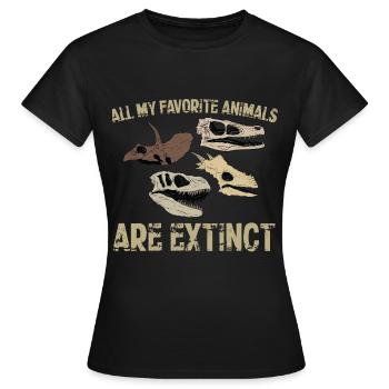 Dinosaurier Lieblingstiere sind ausgestorben - Frauen T-Shirt - Schwarz - Vorne - AI Model Female 172 dark (172cm)