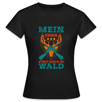 Jäger Jagd Spruch Mein Essen im Wald Rotwild - Frauen T-Shirt - Schwarz - Vorne - AI Model Female 172 dark (172cm)