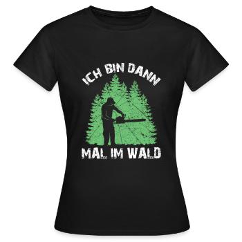 Ich bin dann mal im Wald Fichte Tanne Kettensägen - Frauen T-Shirt - Schwarz - Vorne - AI Model Female 172 dark (172cm)