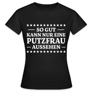 Putzfrau Spruch Reinigungskraft Putzfrau Geschenk - Frauen T-Shirt - Schwarz - Vorne - AI Model Female 172 dark (172cm)