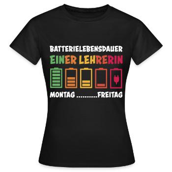 Lehrerin Lehrer Spruch Batterie Schule Geschenk - Frauen T-Shirt - Schwarz - Vorne - AI Model Female 172 dark (172cm)