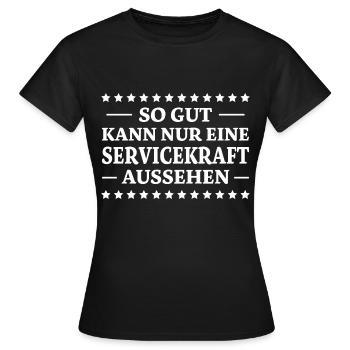 Servicekraft Spruch Lustiges Servicekraft Geschenk - Frauen T-Shirt - Schwarz - Vorne - AI Model Female 172 dark (172cm)