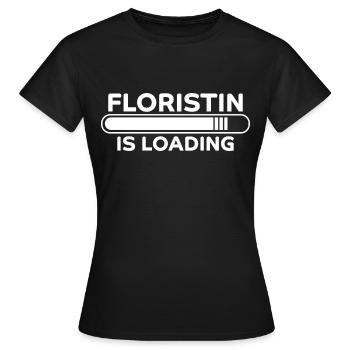 Floristin Spruch Floristik Witz Floristin Geschenk - Frauen T-Shirt - Schwarz - Vorne - AI Model Female 172 dark (172cm)
