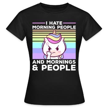 I hate morning people Einhorn Frauen Sprüche - Frauen T-Shirt - Schwarz - Vorne - AI Model Female 172 dark (172cm)
