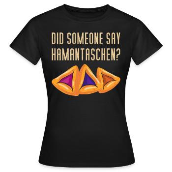 Did Someone Say Hamantaschen? - Women's T-Shirt - black - Front - AI Model Female 172 dark (172cm)