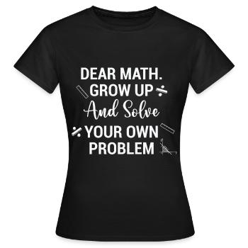 Lustig Mathematik Spruch Mathelehrer Mathesprüche - Frauen T-Shirt - Schwarz - Vorne - AI Model Female 172 dark (172cm)