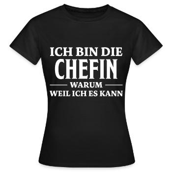 Chefin Spruch Familie Beruf Lustig Chefin Geschenk - Frauen T-Shirt - Schwarz - Vorne - AI Model Female 172 dark (172cm)