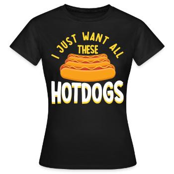 Ich will nur all diese Hot Dogs Hot Dog Geschenk - Frauen T-Shirt - Schwarz - Vorne - AI Model Female 172 dark (172cm)
