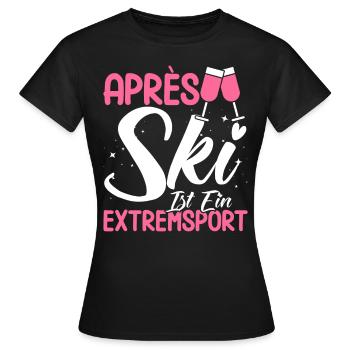Apres Ski Après Ski Ist Ein Extremsport Geschenk - Frauen T-Shirt - Schwarz - Vorne - AI Model Female 172 dark (172cm)