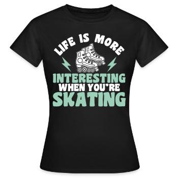 Rollerskates Interessanter Wenn Man Skatet Geschen - Frauen T-Shirt - Schwarz - Vorne - AI Model Female 172 dark (172cm)