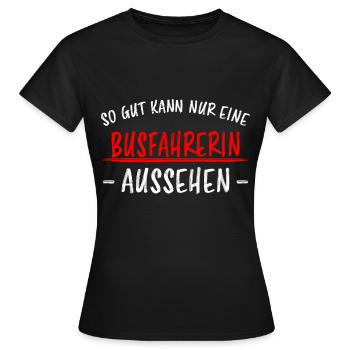 Busfahrerin Lustig Spruch Beruf Linienbus Geschenk - Frauen T-Shirt - Schwarz - Vorne - AI Model Female 172 dark (172cm)