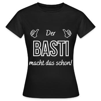 Herren der Basti macht das schon! Lustiger Spruch - Frauen T-Shirt - Schwarz - Vorne - AI Model Female 172 dark (172cm)