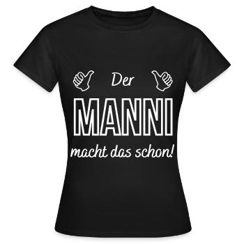 Messieurs des Manni le font déjà ! Dicton drôle - T-shirt Femme - noir - Devant - AI Model Female 172 dark (172cm)