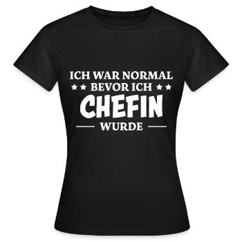 Chefin Spruch Familie Beruf Lustig Chefin Geschenk - Frauen T-Shirt - Schwarz - Vorne - AI Model Female 172 dark (172cm)