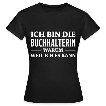 Buchhalterin Spruch Lustiges Buchhalterin Geschenk - Frauen T-Shirt - Schwarz - Vorne - AI Model Female 172 dark (172cm)