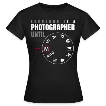 Everyone is a Photographer until, funny photo - Women's T-Shirt - black - Front - AI Model Female 172 dark (172cm)